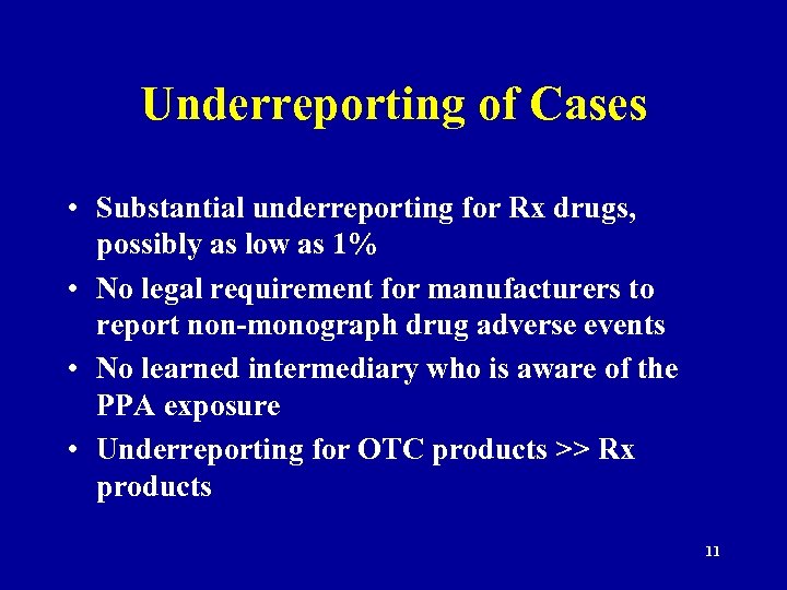 Underreporting of Cases • Substantial underreporting for Rx drugs, possibly as low as 1%