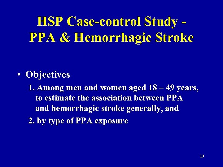 HSP Case-control Study PPA & Hemorrhagic Stroke • Objectives 1. Among men and women