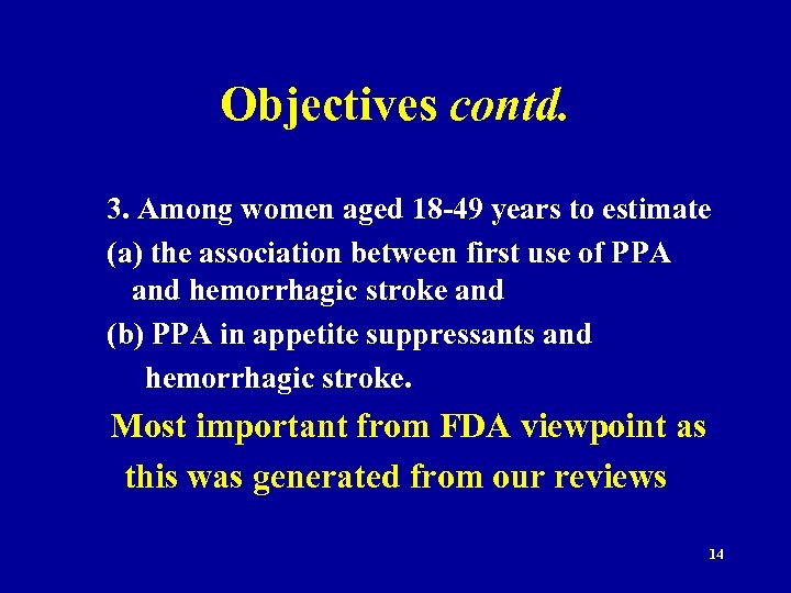 Objectives contd. 3. Among women aged 18 -49 years to estimate (a) the association