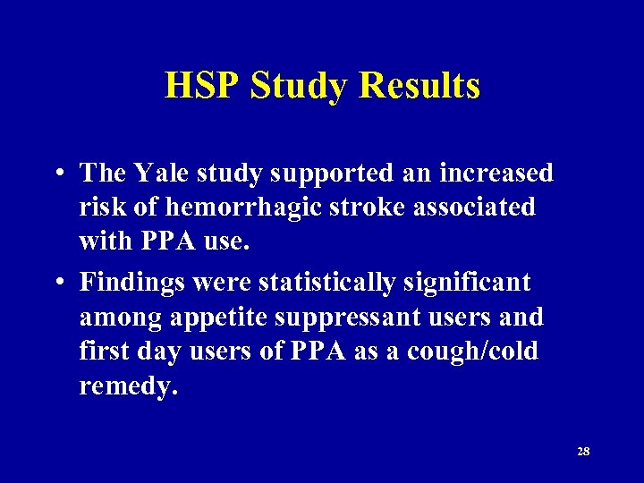 HSP Study Results • The Yale study supported an increased risk of hemorrhagic stroke