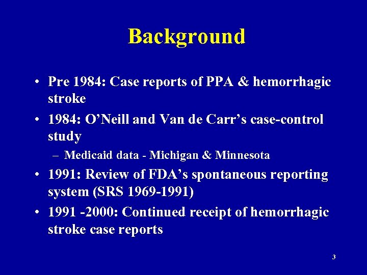 Background • Pre 1984: Case reports of PPA & hemorrhagic stroke • 1984: O’Neill