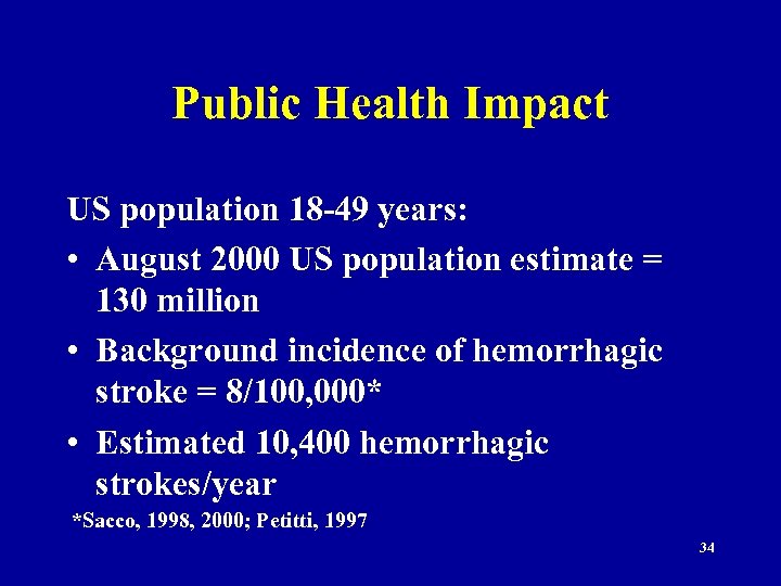 Public Health Impact US population 18 -49 years: • August 2000 US population estimate
