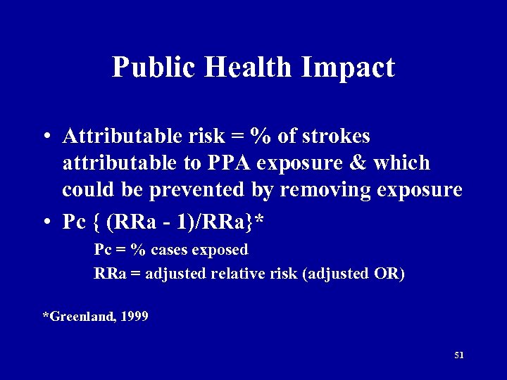 Public Health Impact • Attributable risk = % of strokes attributable to PPA exposure