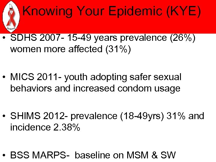 Knowing Your Epidemic (KYE) • SDHS 2007 - 15 -49 years prevalence (26%) women
