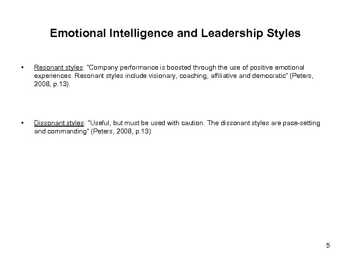 Emotional Intelligence and Leadership Styles • Resonant styles: “Company performance is boosted through the