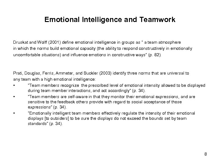 Emotional Intelligence and Teamwork Druskat and Wolff (2001) define emotional intelligence in groups as