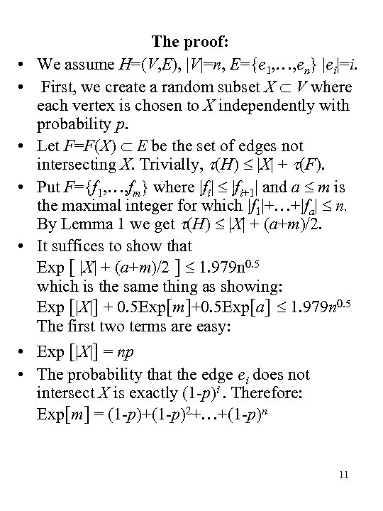  • • • The proof: We assume H=(V, E), |V|=n, E={e 1, …,