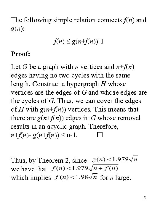 The following simple relation connects f(n) and g(n): f(n) g(n+f(n))-1 Proof: Let G be