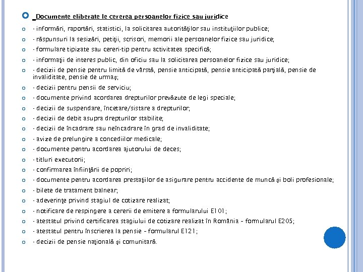  Documente eliberate le cererea persoanelor fizice sau juridice - informări, raportări, statistici, la