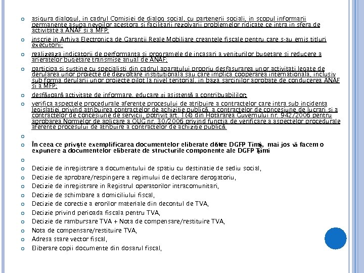 asigura dialogul, in cadrul Comisiei de dialog social, cu partenerii sociali, in scopul
