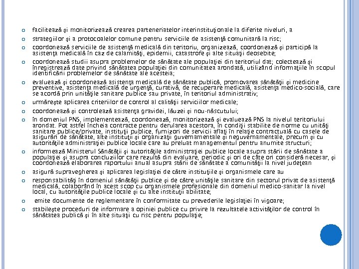  facilitează şi monitorizează crearea parteneriatelor interinstituţionale la diferite niveluri, a strategiilor şi a