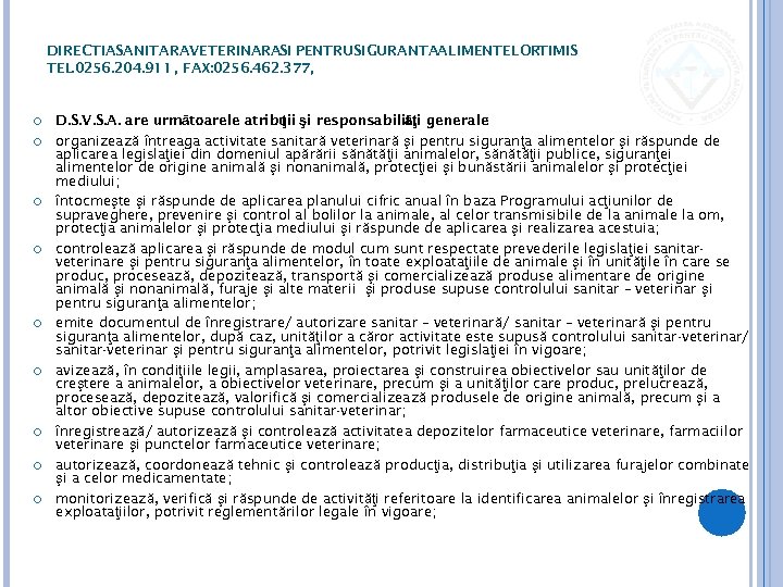 DIRECTIASANITARAVETERINARASI PENTRUSIGURANTAALIMENTELOR TIMIS TEL. 0256. 204. 911 , FAX: 0256. 462. 377, D. S.