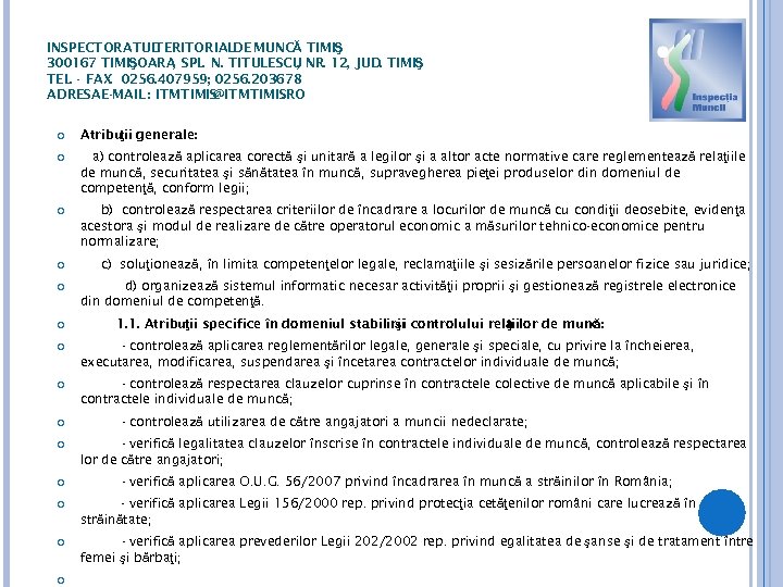 INSPECTORATUL TERITORIALDE MUNCĂ TIMIŞ 300167 TIMIŞOARA, SPL. N. TITULESCU NR. 12, JUD. TIMIŞ ,