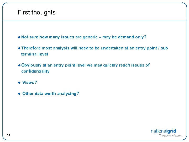 First thoughts Not sure how many issues are generic – may be demand only?