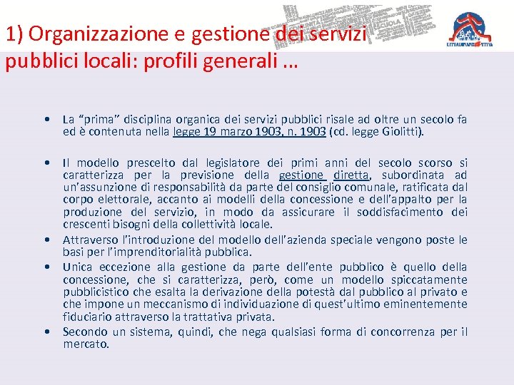 1) Organizzazione e gestione dei servizi pubblici locali: profili generali … • La “prima”