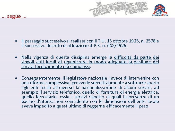 … segue … • Il passaggio successivo si realizza con il T. U. 15