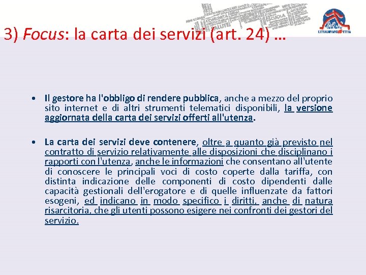 3) Focus: la carta dei servizi (art. 24) … • Il gestore ha l'obbligo