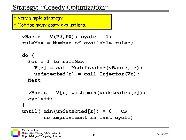 Strategy: “Greedy Optimization“ • Very simple strategy. • Not too many costy evaluations. v.