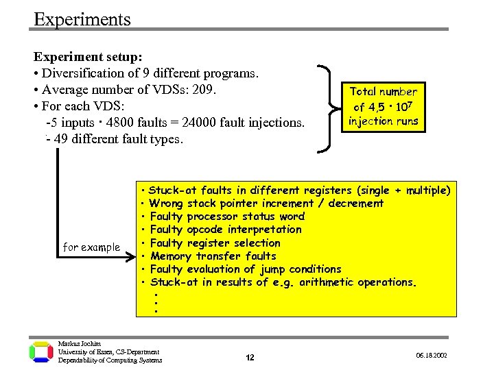 Experiments Experiment setup: • Diversification of 9 different programs. • Average number of VDSs: