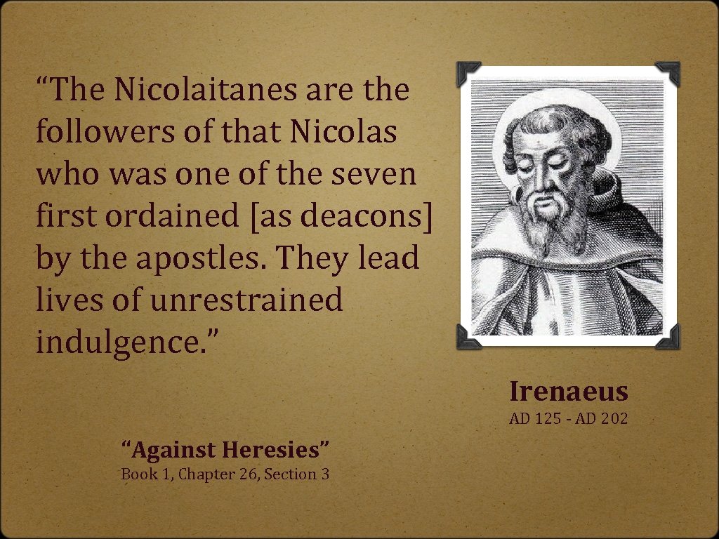 “The Nicolaitanes are the followers of that Nicolas who was one of the seven