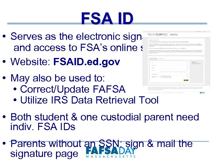 FSA ID • Serves as the electronic signature and access to FSA’s online systems