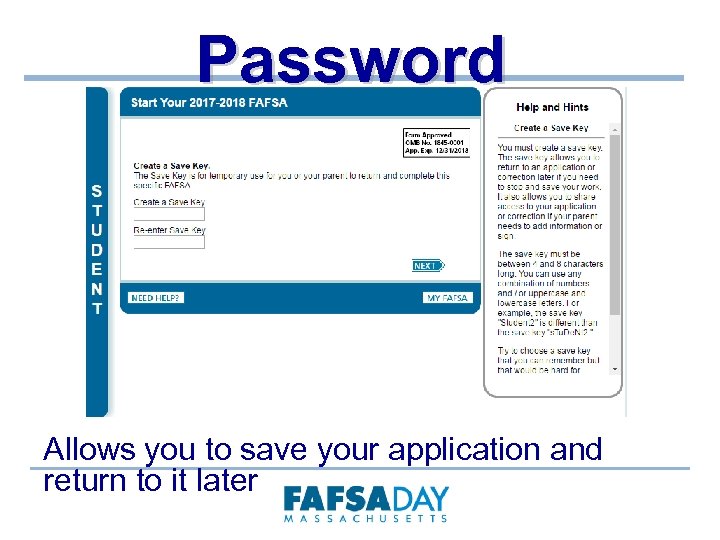 Password Allows you to save your application and return to it later 