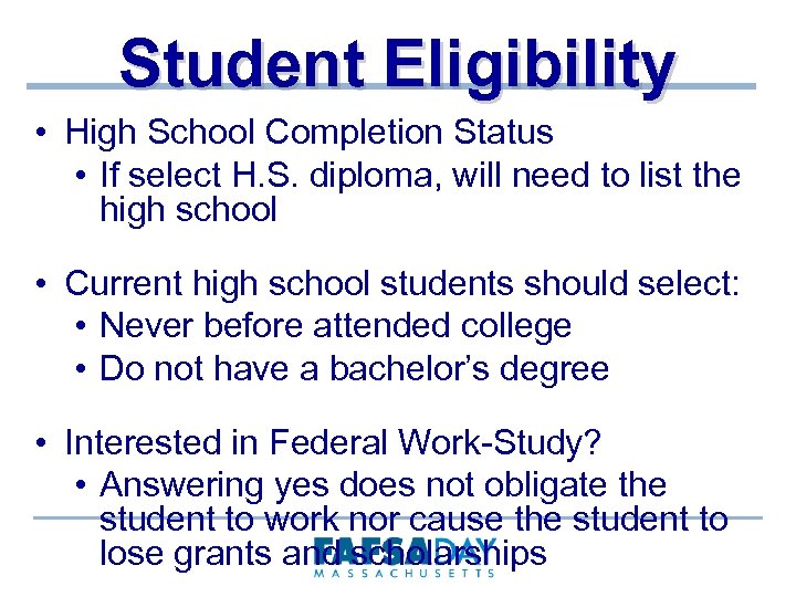 Student Eligibility • High School Completion Status • If select H. S. diploma, will