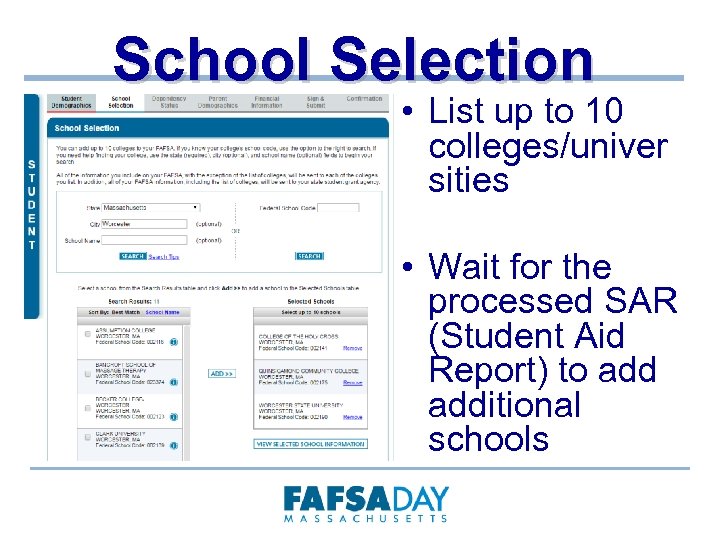 School Selection • List up to 10 colleges/univer sities • Wait for the processed