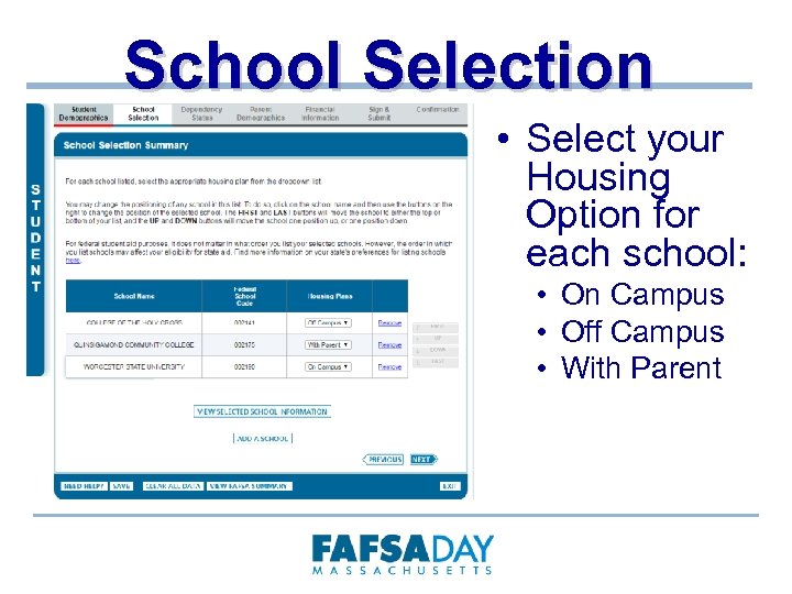 School Selection • Select your Housing Option for each school: • On Campus •