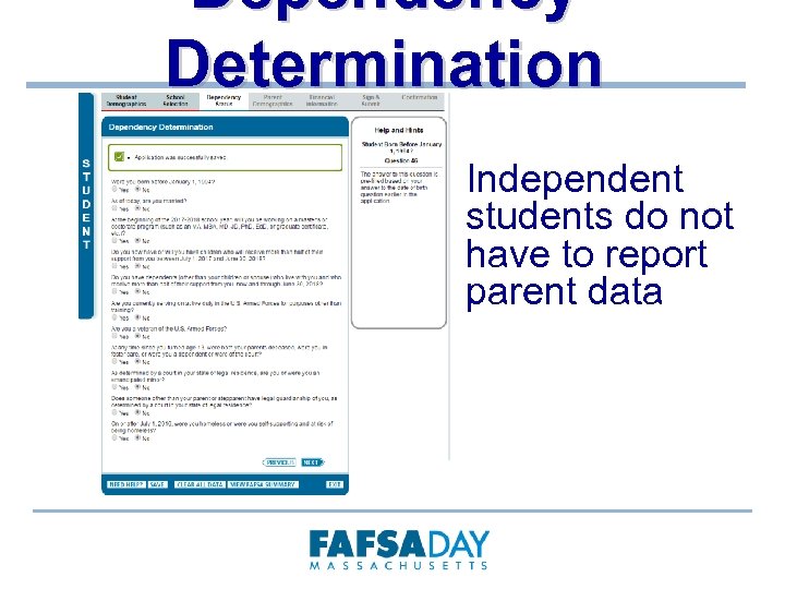 Dependency Determination Independent students do not have to report parent data 