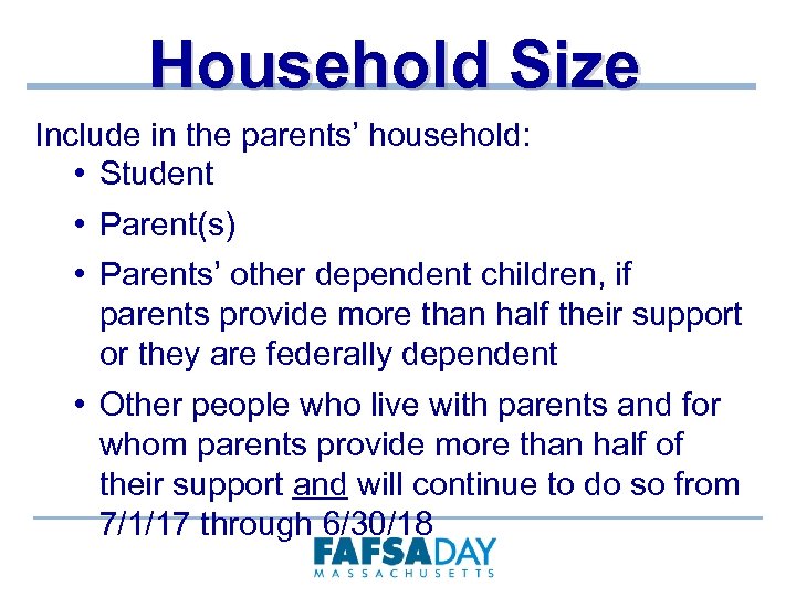 Household Size Include in the parents’ household: • Student • Parent(s) • Parents’ other