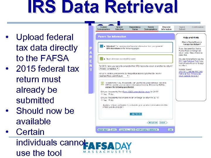  • IRS Data Retrieval Tool Upload federal tax data directly to the FAFSA