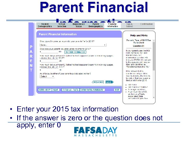 Parent Financial Information • Enter your 2015 tax information • If the answer is