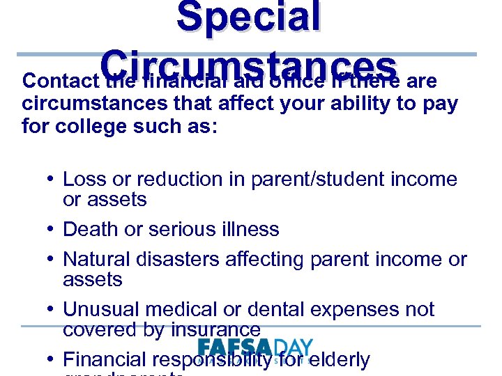 Special Contact. Circumstances are the financial aid office if there circumstances that affect your