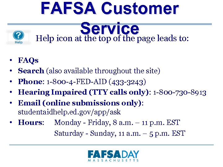 FAFSA Customer Servicepage leads to: Help icon at the top of the • •