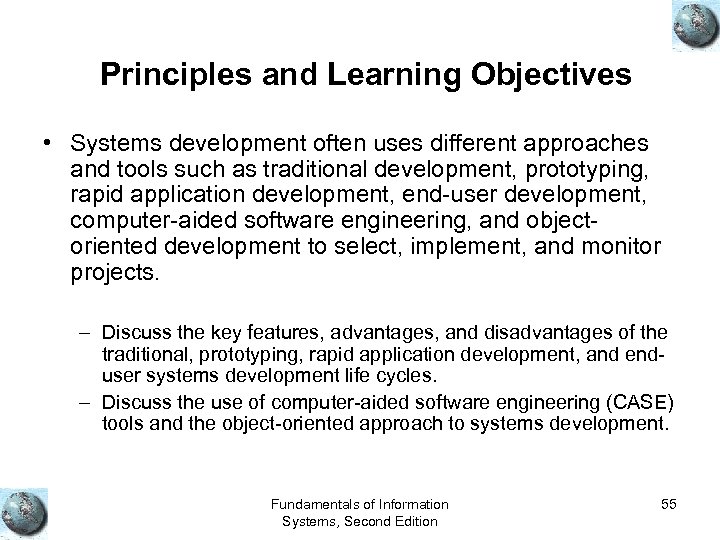 Principles and Learning Objectives • Systems development often uses different approaches and tools such
