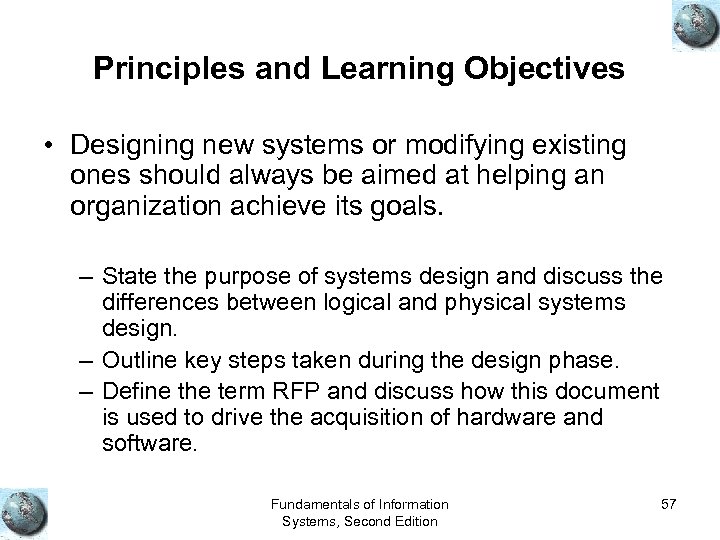 Principles and Learning Objectives • Designing new systems or modifying existing ones should always