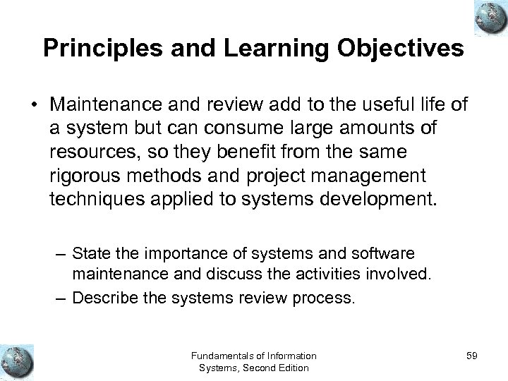 Principles and Learning Objectives • Maintenance and review add to the useful life of