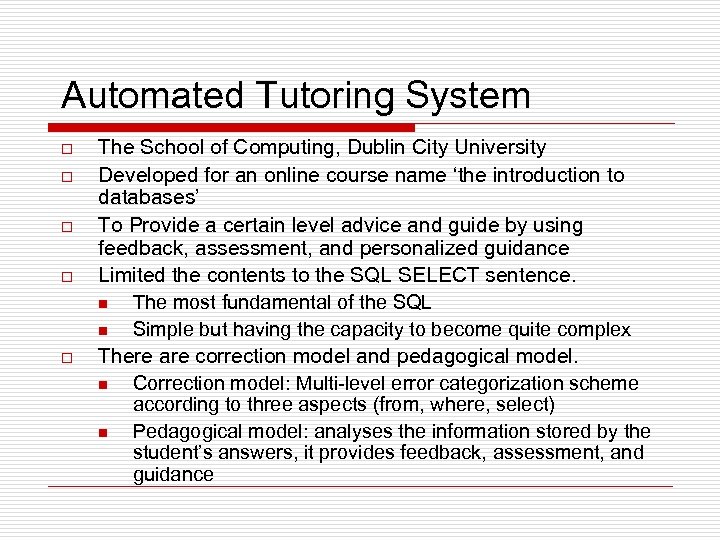 Automated Tutoring System o o o The School of Computing, Dublin City University Developed