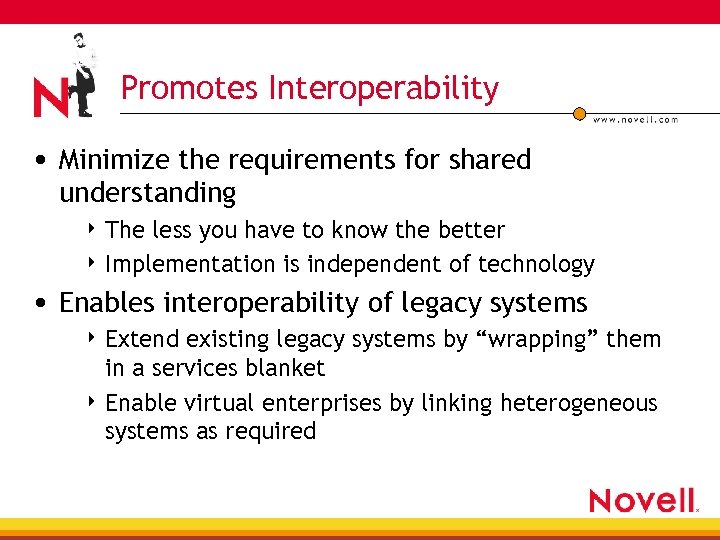 Promotes Interoperability • Minimize the requirements for shared understanding 4 The less you have