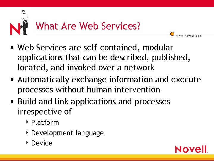 What Are Web Services? • Web Services are self-contained, modular applications that can be