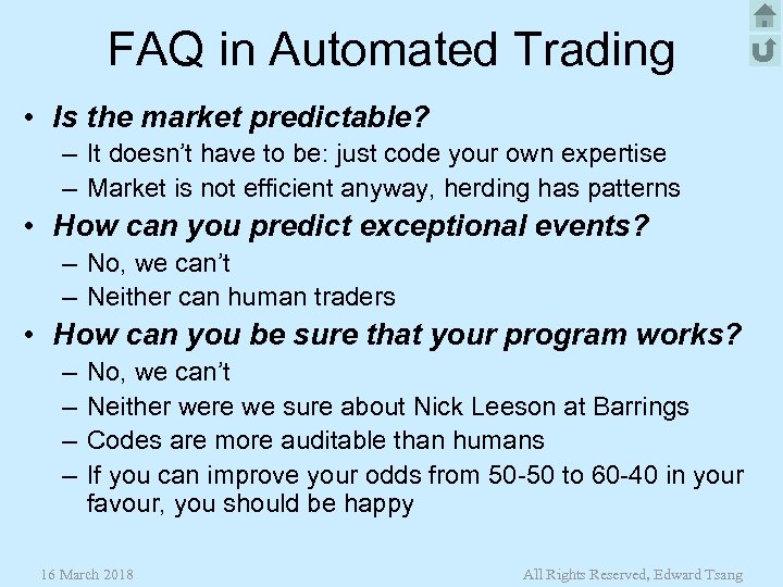 FAQ in Automated Trading • Is the market predictable? – It doesn’t have to