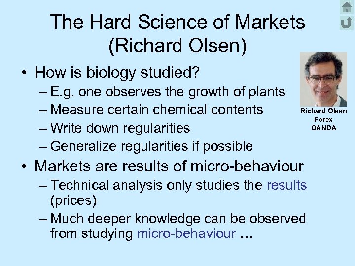 The Hard Science of Markets (Richard Olsen) • How is biology studied? – E.