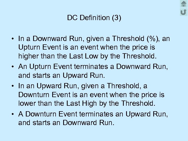 DC Definition (3) • In a Downward Run, given a Threshold (%), an Upturn