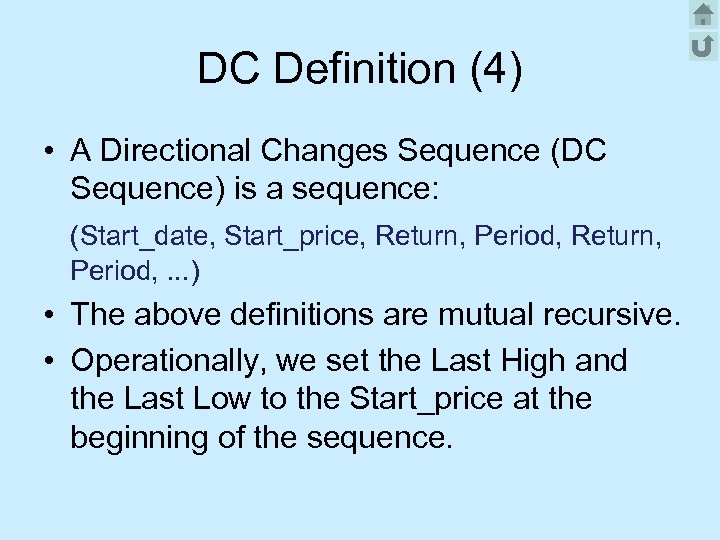 DC Definition (4) • A Directional Changes Sequence (DC Sequence) is a sequence: (Start_date,