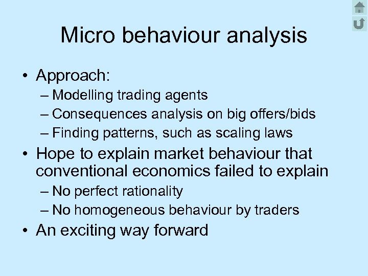 Micro behaviour analysis • Approach: – Modelling trading agents – Consequences analysis on big