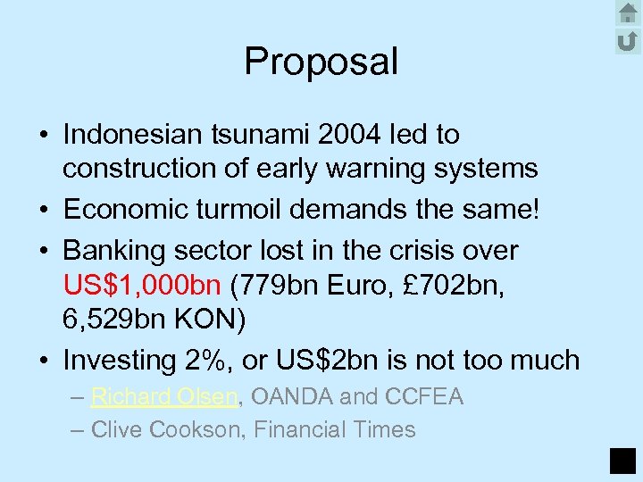 Proposal • Indonesian tsunami 2004 led to construction of early warning systems • Economic