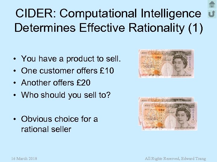CIDER: Computational Intelligence Determines Effective Rationality (1) • • You have a product to