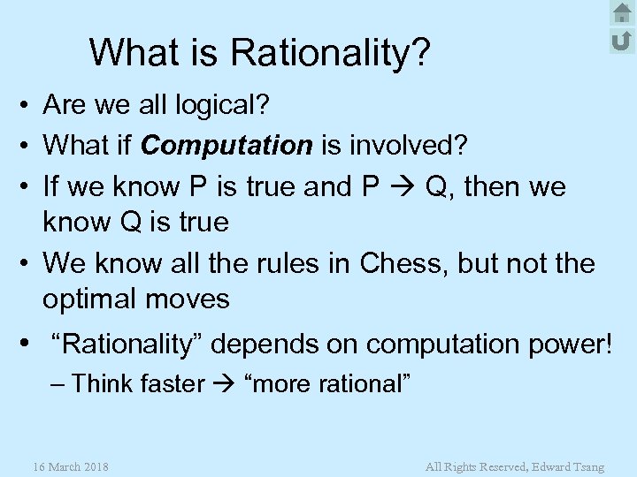 What is Rationality? • Are we all logical? • What if Computation is involved?