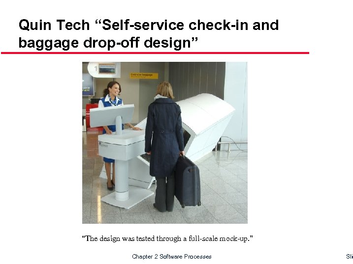 Quin Tech “Self-service check-in and baggage drop-off design” “The design was tested through a